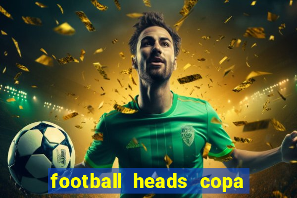 football heads copa libertadores 2015 dvadi